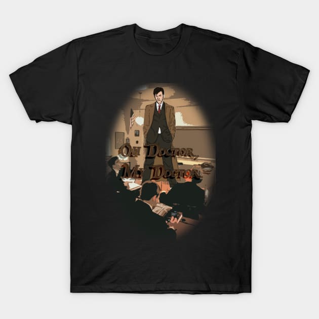 Oh Doctor, My Doctor T-Shirt by sson